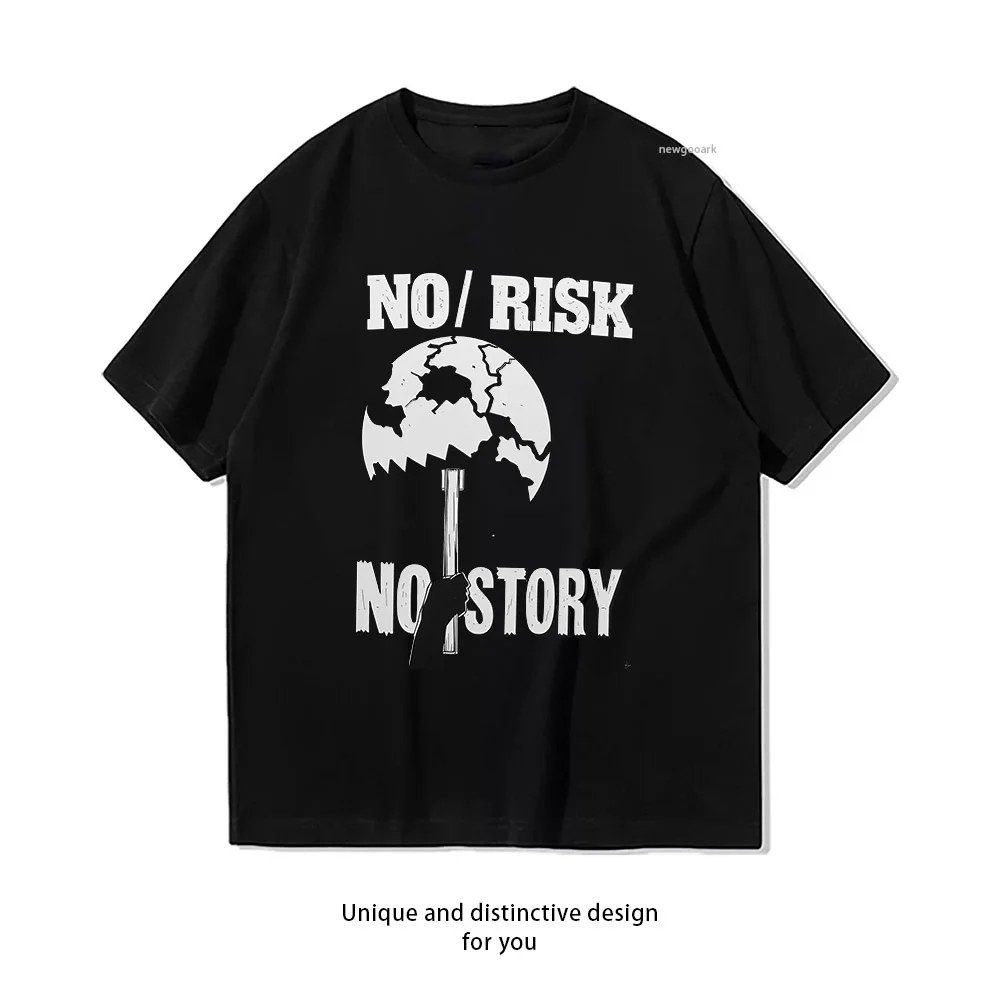 No Risk No Story T-Shirt Design  Casual Cotton Short Sleeve Tee for Men Women