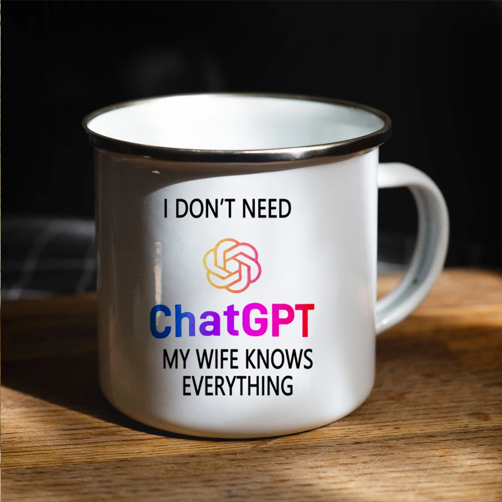 my wife knows everything i do not need ChatGPT enamel mug  husband boy friend birthday gift mug