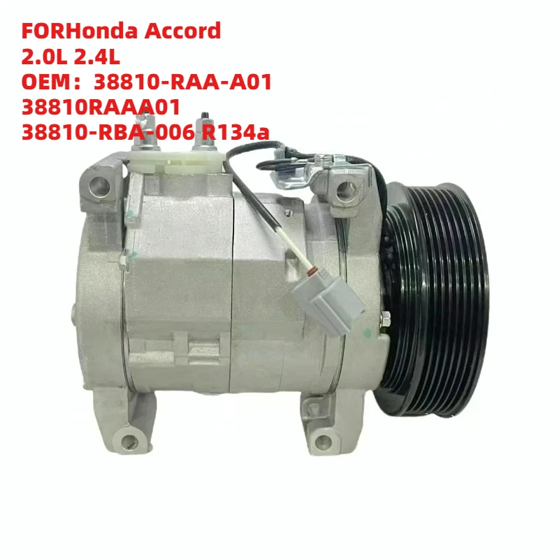 

Long Lasting FORHonda Accord 2.0L 2.4L OEM38810-RAA-A01 38810RAAA01 38810-RBA-006 R134a Air Conditioning Compressor