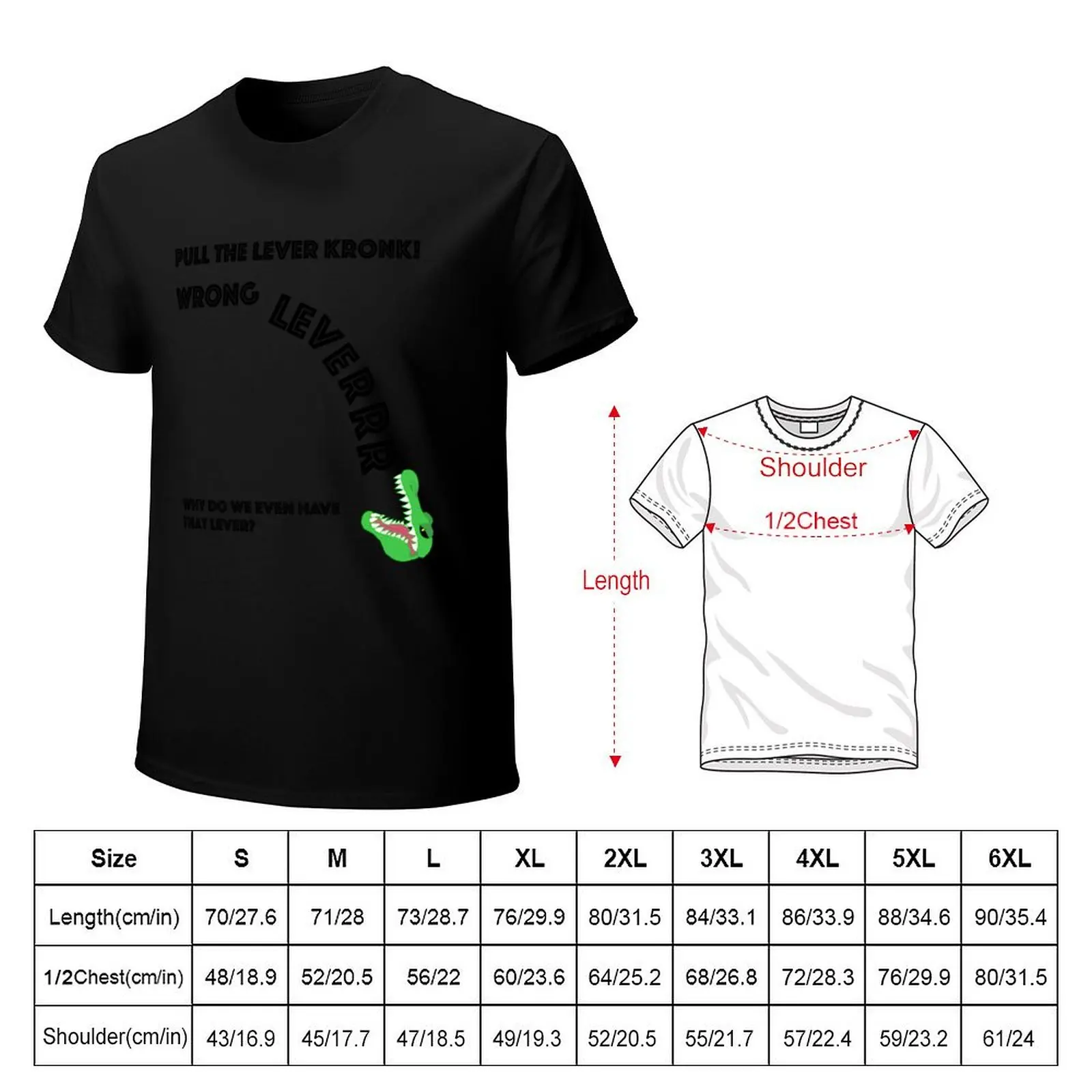 Pull the lever Kronk! Wrong lever! Emperors New Groove T-Shirt cotton t-shirt plain for man package T-Shirt