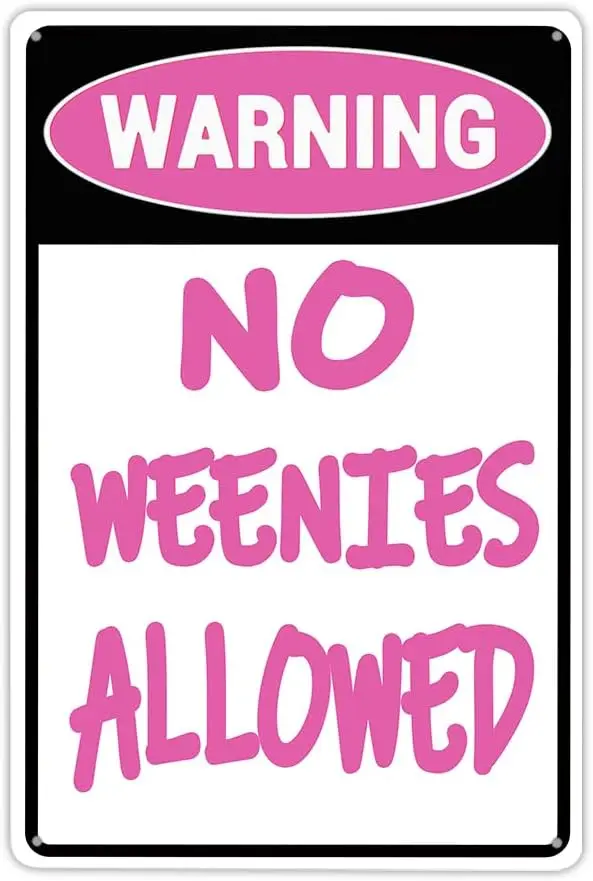 No Weenies Allowed Metal Sign, Pink Font Design, 12x8 inches Retro Metal Tin Sign, Indoor & Outdoor Decorative Plaque, Premi
