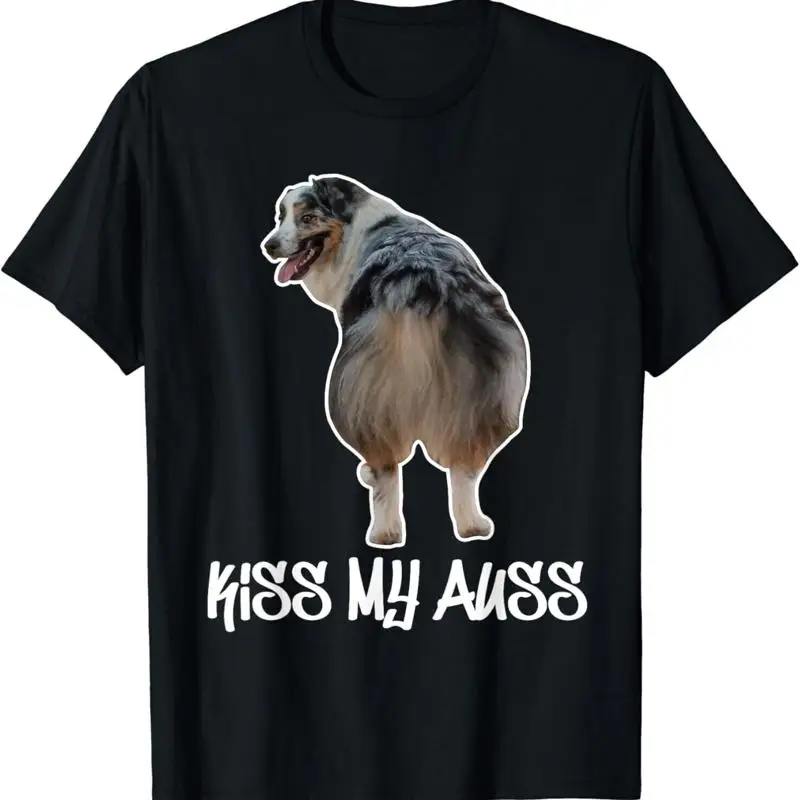 Kiss My Auss Aussie Australian Shepherd Lover Dog Owner T Shirt