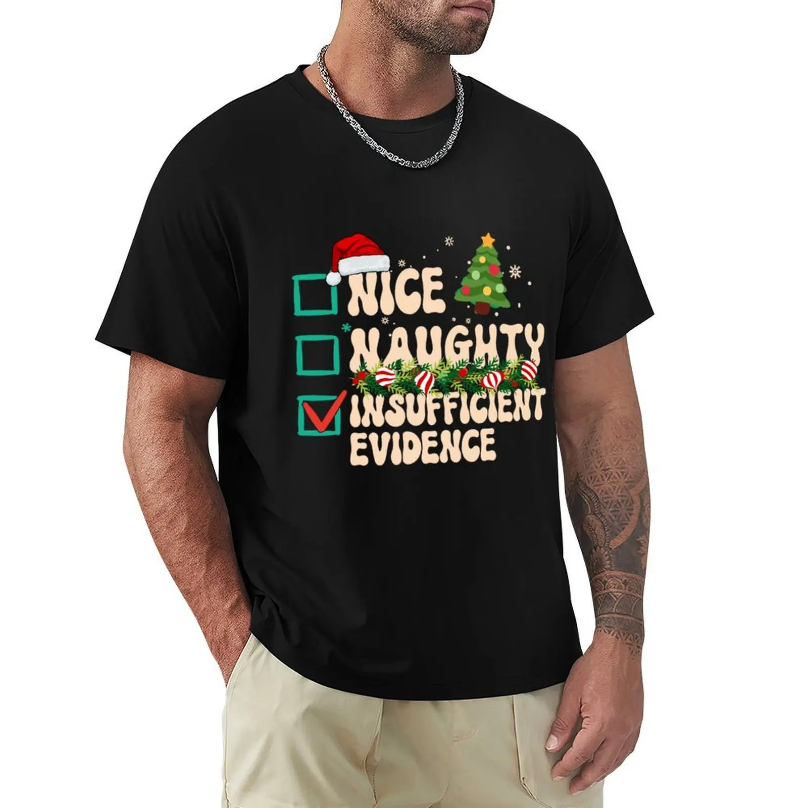 Naughty Nice Insufficient Evidence, Santa's Naughty or Nice List T-Shirt t shirt personalised T-Shirt