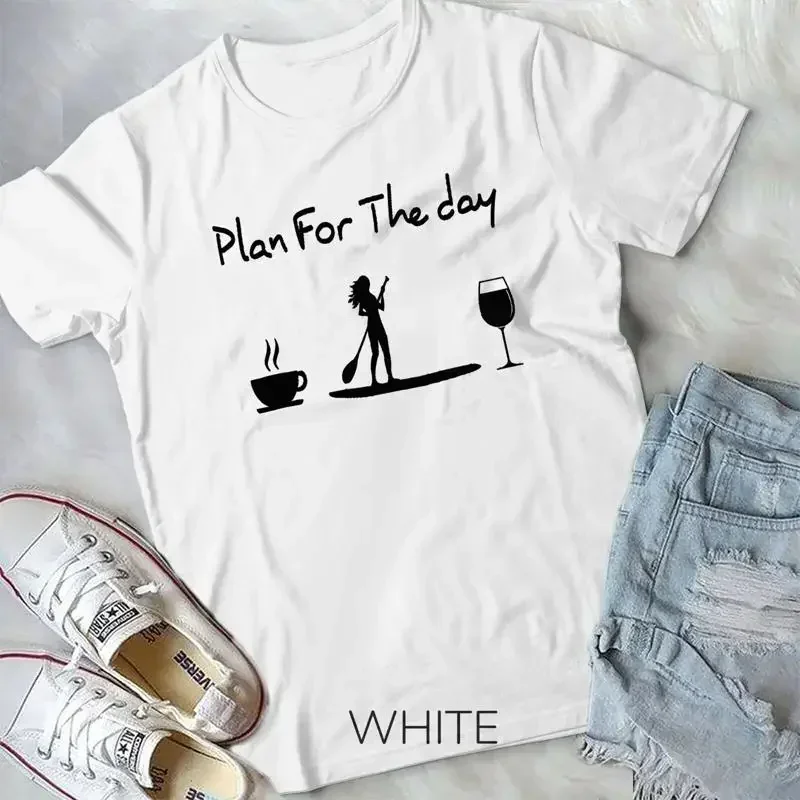 Plan For The Day Coffee Paddleboard Wine Paddle Board Unisex T shirt