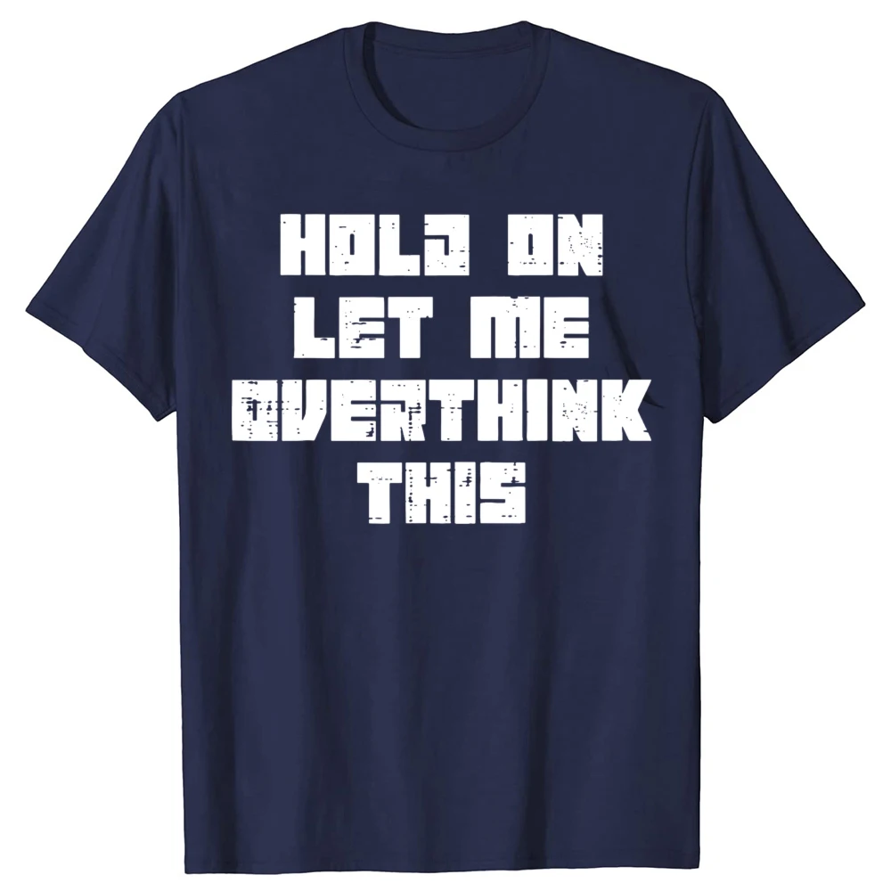 Warte, ich muss das überdenken T-Shirts für Männer und Frauen, Baumwolle, Humor, Streetwear, T-Shirt, kurzärmelig, Unisex, lockere Kleidung mit Rundhalsausschnitt – Detail 2