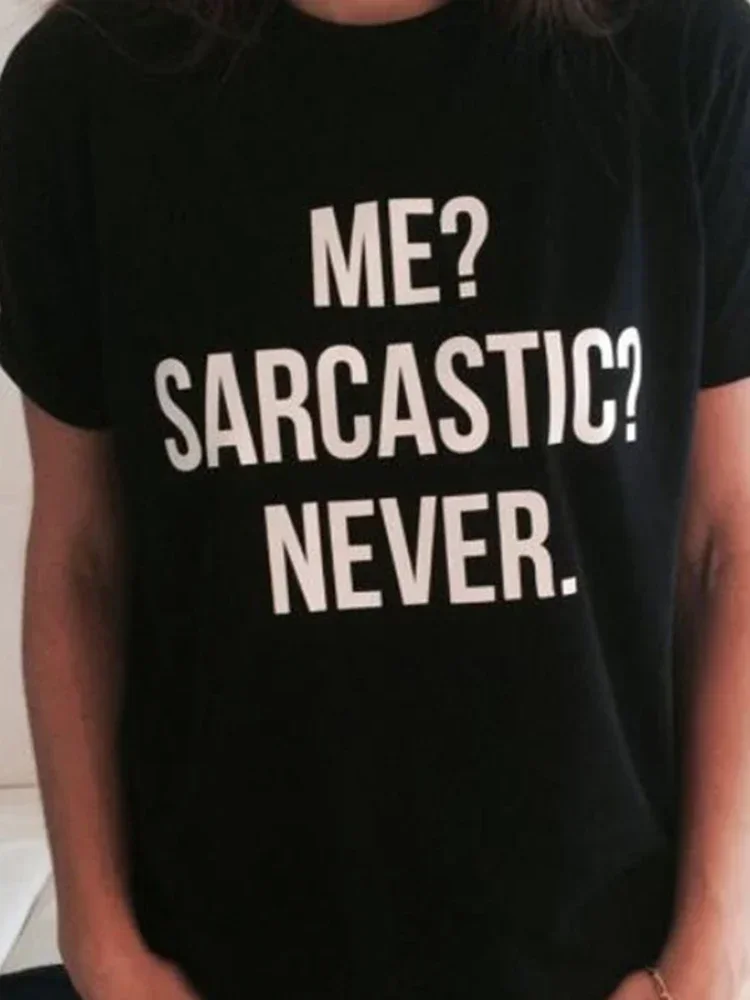

Women Tee Plus Size Tops Mujer ME SARCASTIC NEVER Letter Print T Shirt Women Short Sleeve O Neck Loose Tshirt