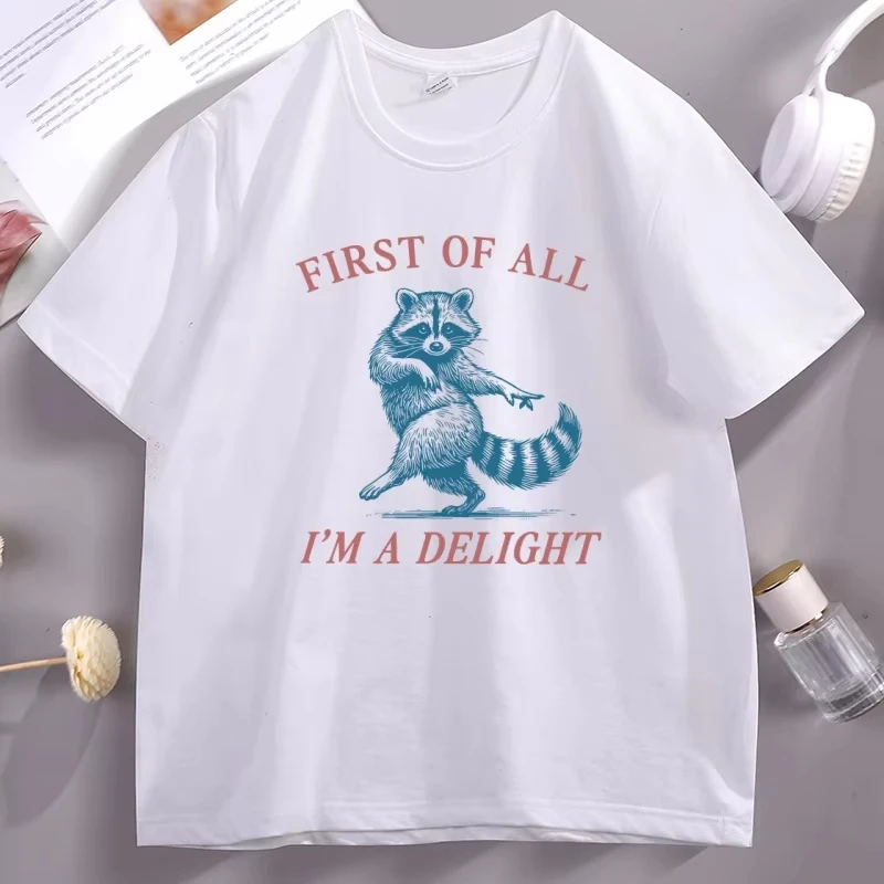 First of All I'm A Delight T Shirt for Men Women Funny Raccoon T-Shirt Animal Graphic Tee Casual Round Neck Printed Basic Tees