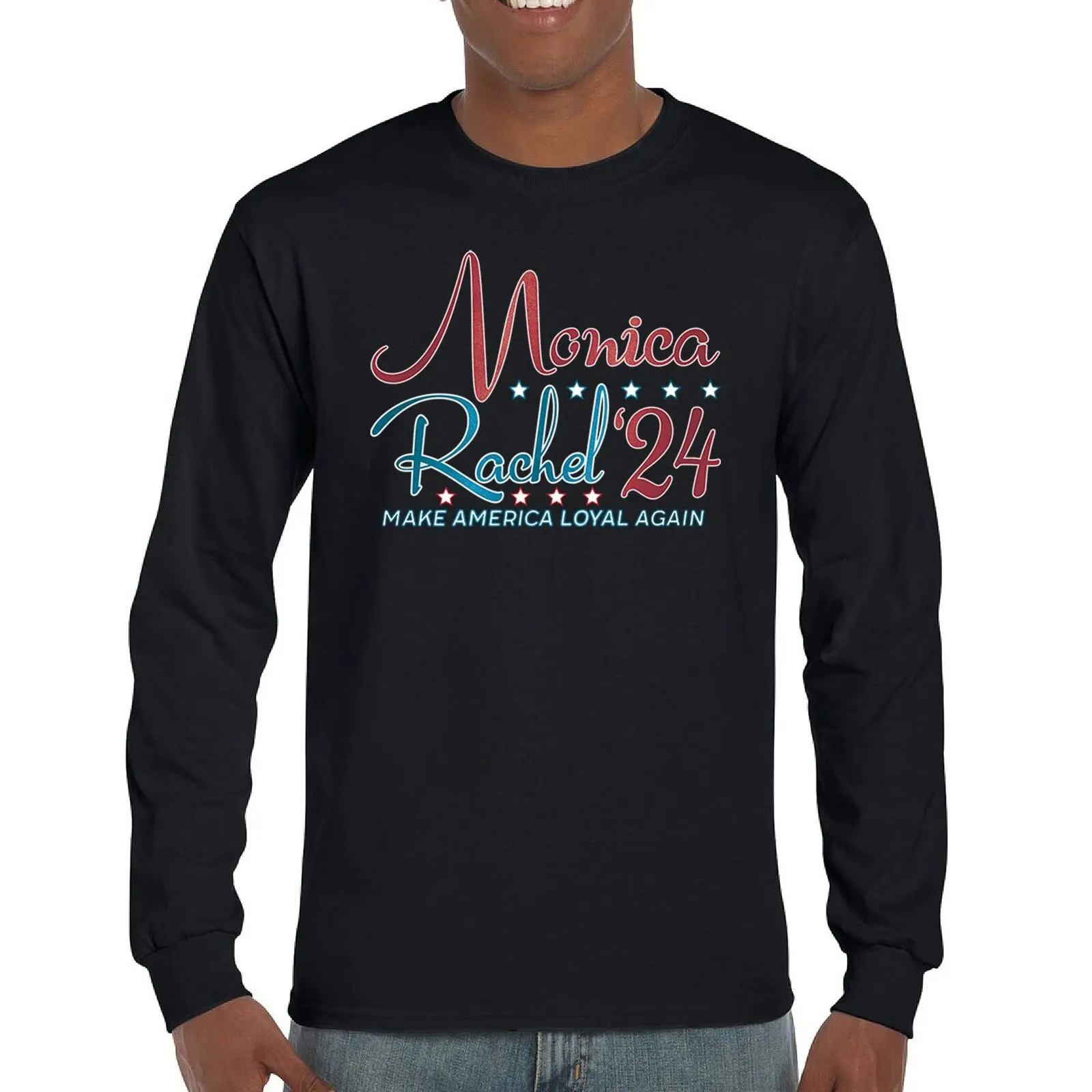 Monica Rachel 24 Make America Loyal Again Long Sleeve T-shirt President Friends