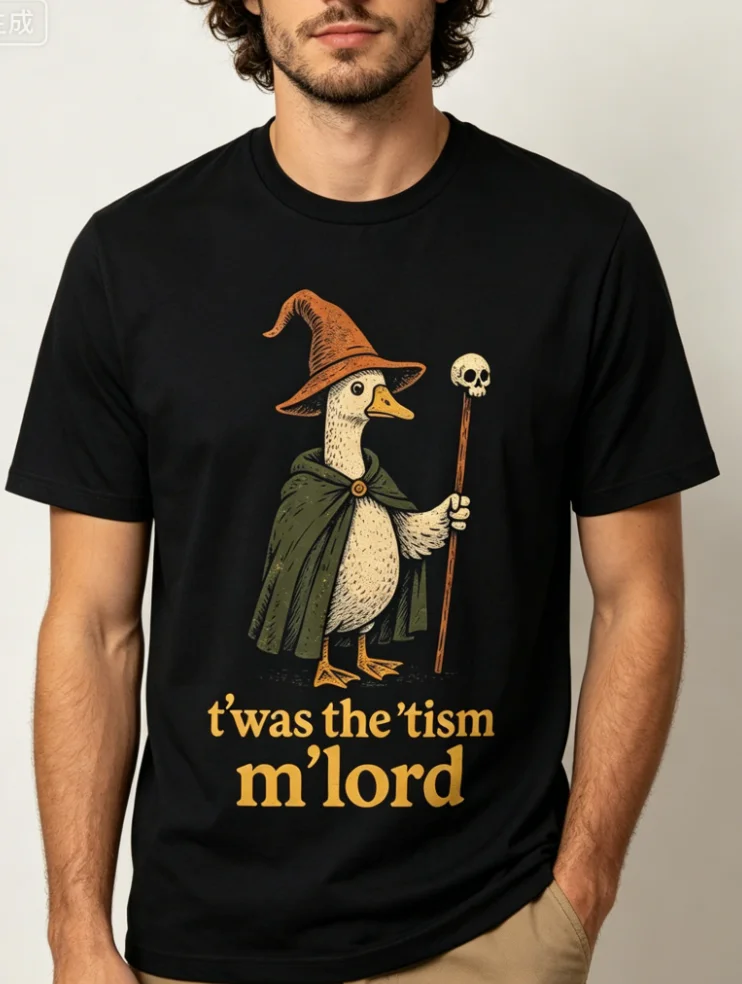 Funny Meme TWAS The Tism M Lord Silly Goose Graphic Kids T Boutique T Shirt Casual WearPattern Print Crew Neck T Shirt Gift