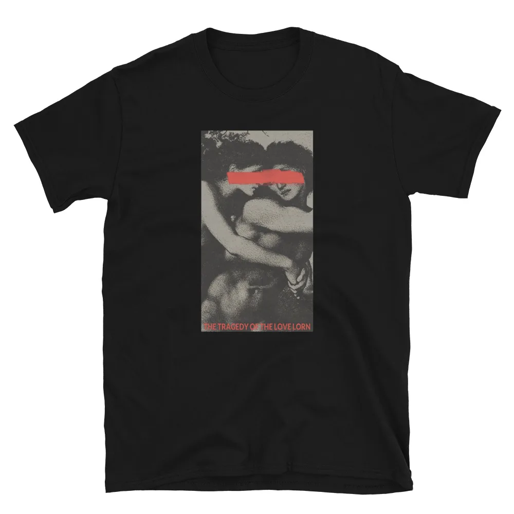 Tragedy Of The Love Lorn Shirt T