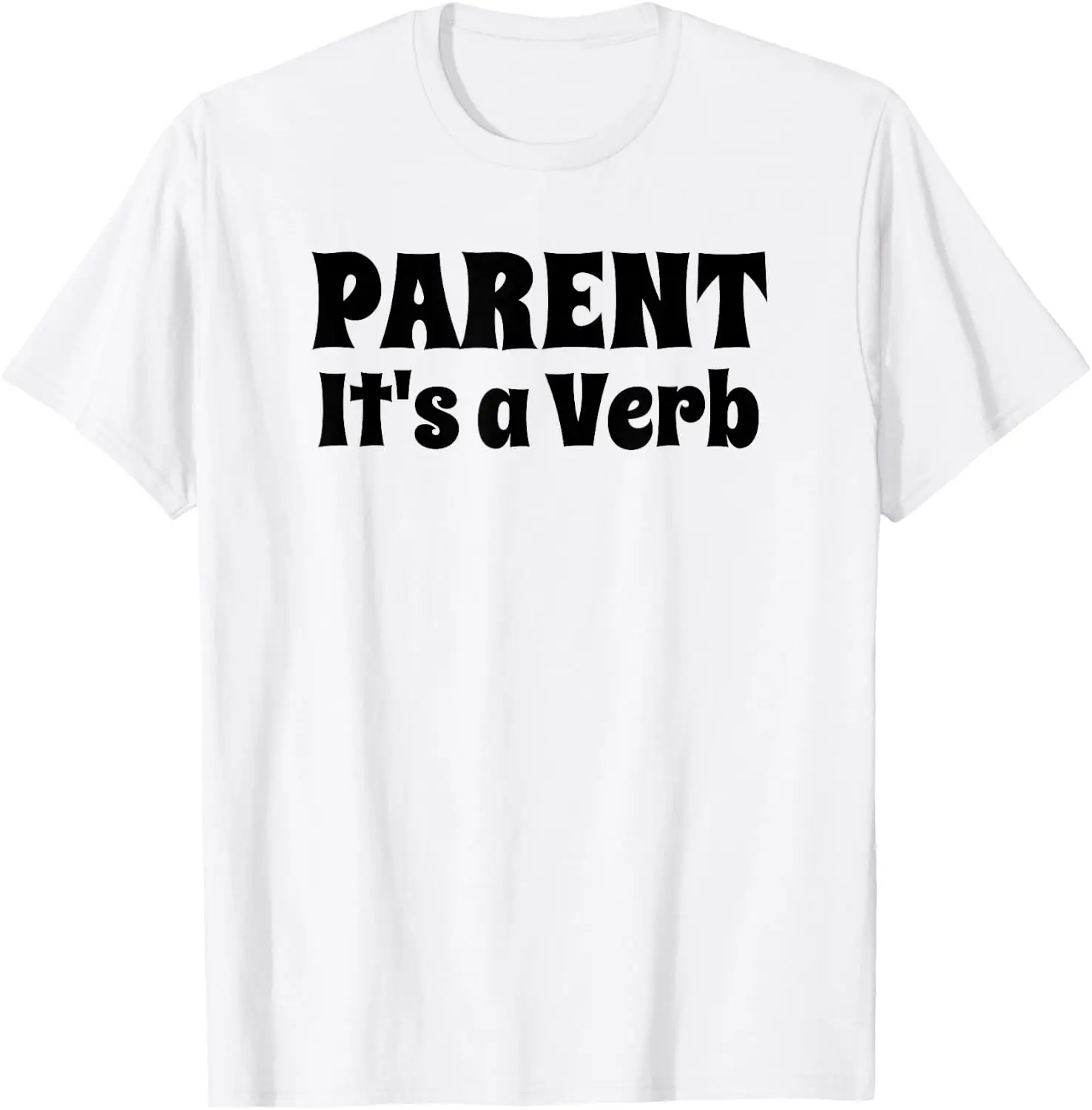 Funny Parent It's A Verb For New Mom Or Dad T-Shirt 100% Cotton Trendy Y2K Short-Sleeve Tee – Soft, Quick-Drying, & Moisture-Wicking; Ideal for Sports or Casual Wear; Great Gift for Christmas or Halloween.