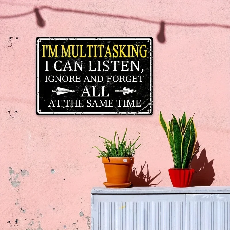 Funny Multitasking Metal Tin Sign I Can Listen Ignore and Forget Vintage Office Garage Wall Decor Man Cave Gift