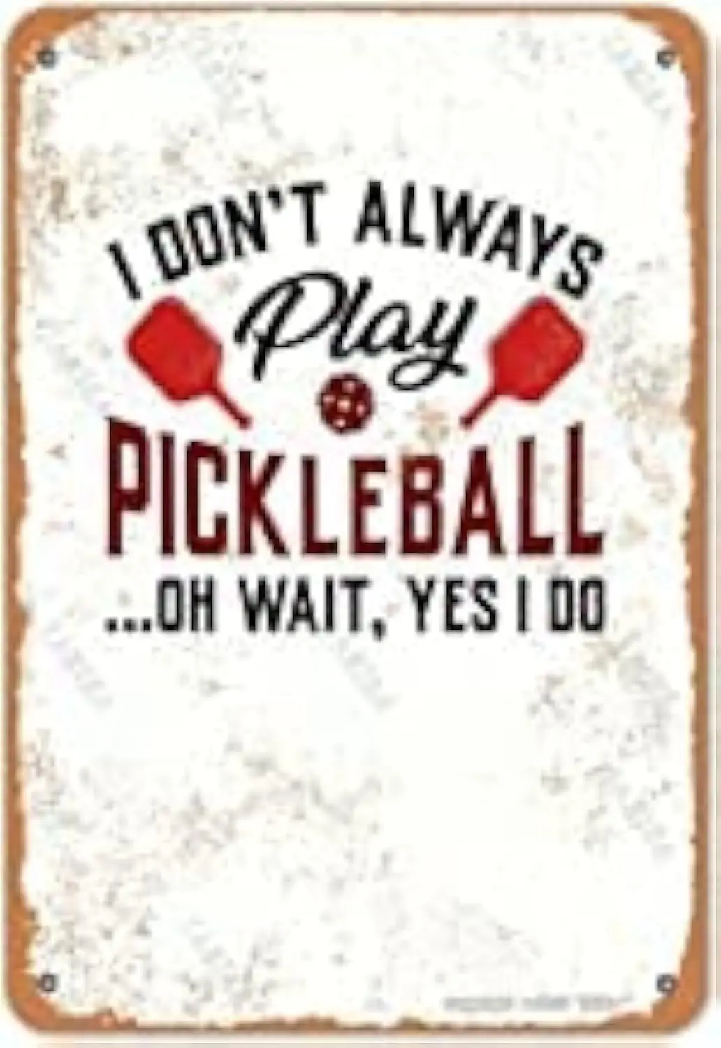 1p,I Dont Always Play Pickleball Tin Retro Metal Sign Vintage Kitchen Signs Wall Decor Funny Tin Signs Bar Decorations Art Poste