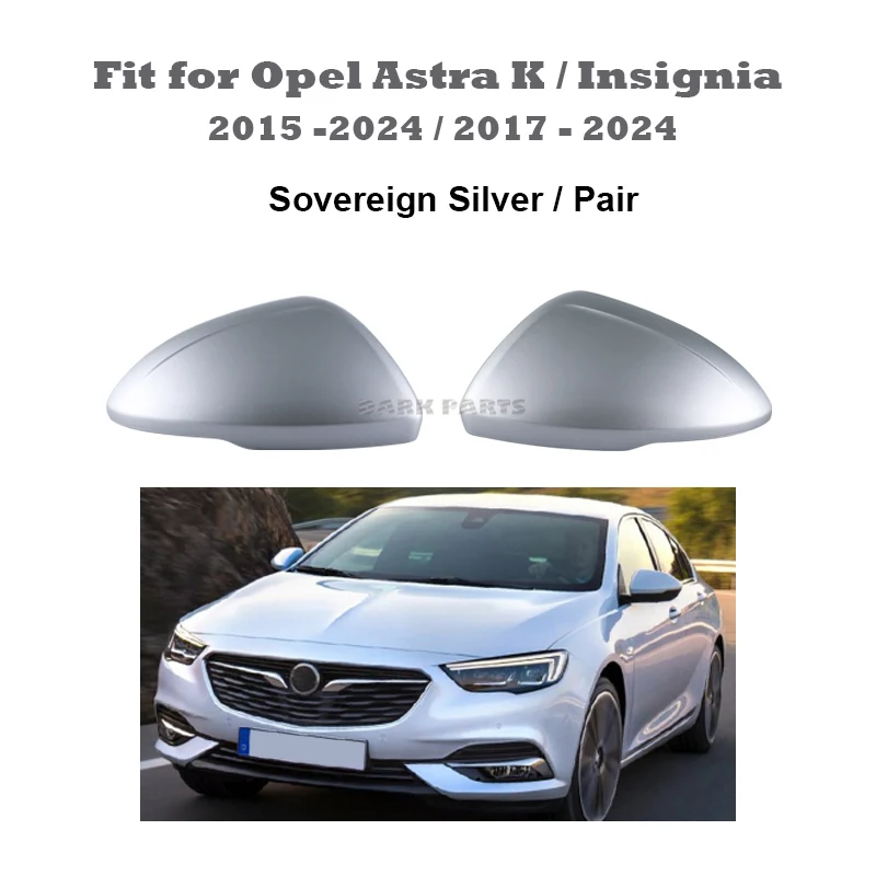 1 Pair Sovereign Silver Painting Mirror Cover Cap Housing fit for Opel Astra K / Insignia