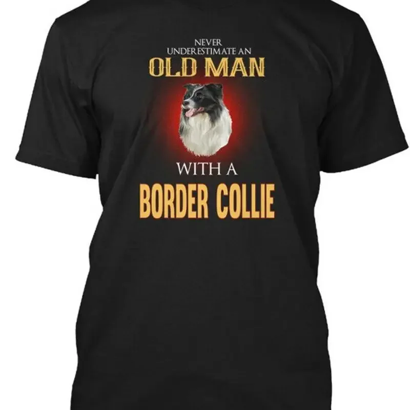 Old Man With A Border Collie Never Underestimate T Shirt Made in USA Size S 5XL