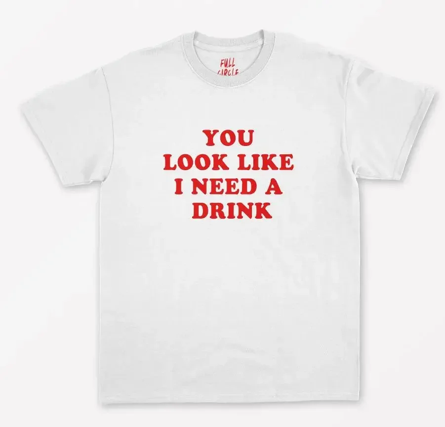 2024 aesthetic y2k top t shirt  You Look Like I Need A Drink Print Women T shirt Casual Funny Shirt For Lady Top Tee Cotton