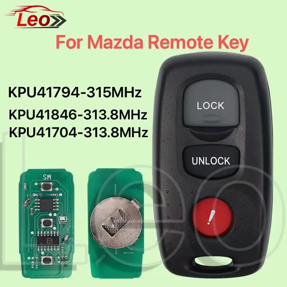

Leo FCC:KPU41794/KPU41846/KPU41704 315/313.8MHz Car Remote Key 3Button For Mazda 3 2004-2008 for Mazda 6 2003 2004 2005