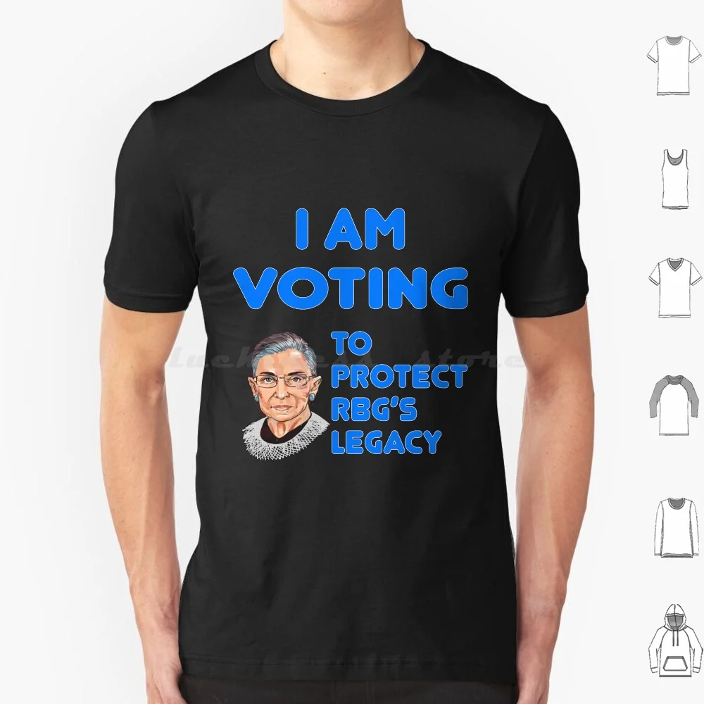 Voting To Protect Rbg's Legacy T Shirt Men Women Kids 6xl Court Feminist Political Notorious Rbg Equal Rights For Women