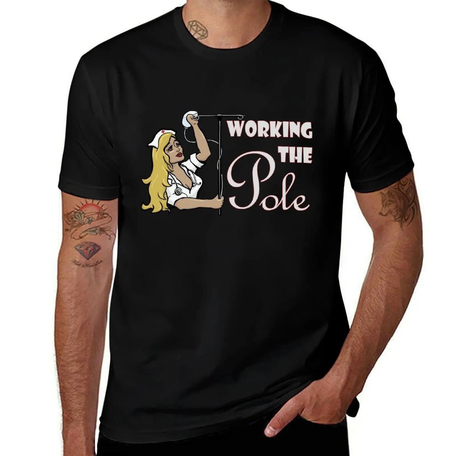 

Nurse Working the Pole T-Shirt anime tshirt cotton t shirt man man t shirt cotton high quality T-Shirt