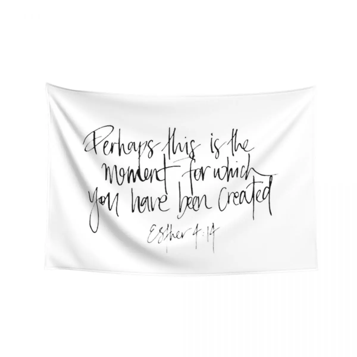 

Perhaps this is the moment for which you have been created Tapestry Decoration Wall Tapestry
