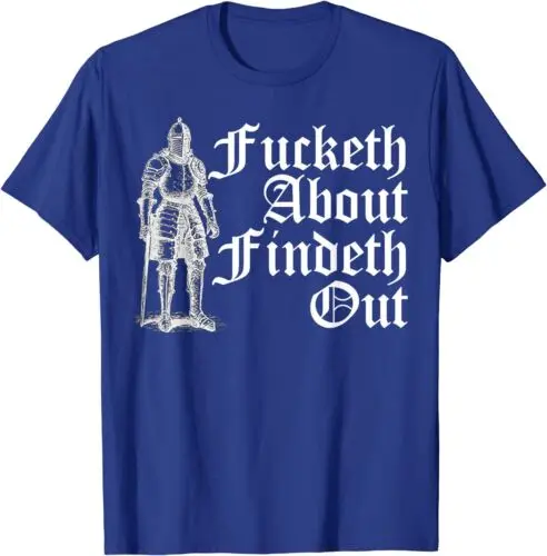 Fucketh Over Findeth Out Unisex T-Shirt