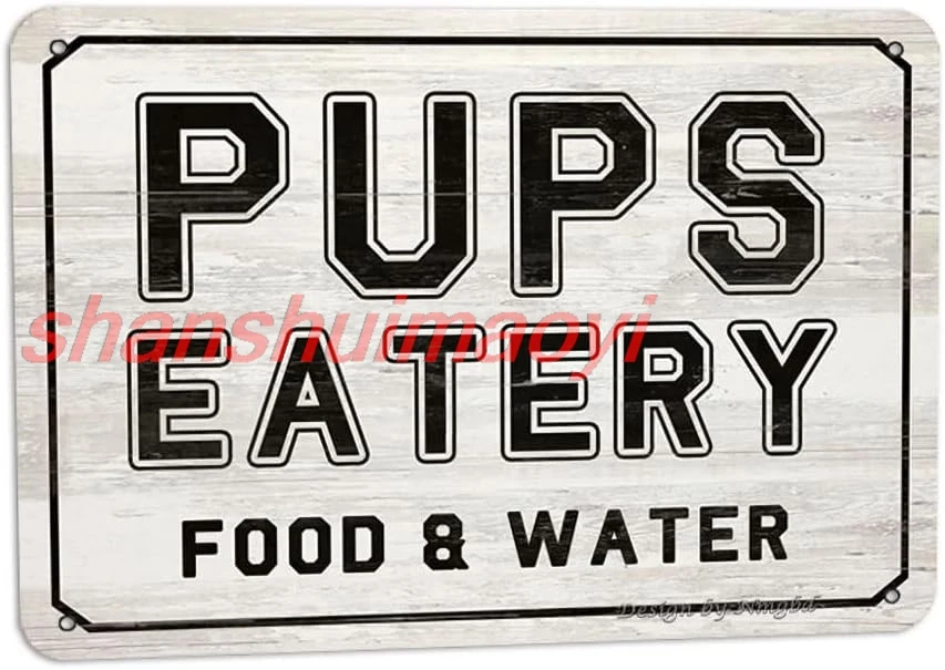 Pups Eatery Dog Food And Water Pet Vintage Look Iron 8X12 Inch Decoration Poster Sign for Home Kitchen Bedroom Farm Gar shan