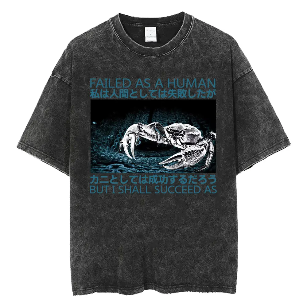 Funny Crab Failed As A Human But I Shall Succeed As Vintage Washed T-shirt Japanese Quote Men Women Summer Tops Comfort T Shirts