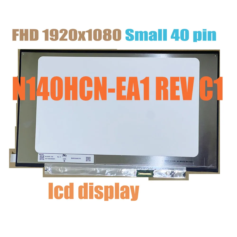 N140HCN-EA1 REV C1 14.0'' IPS Lcd Screen Display Panel Matrix FHD 1920x1080 eDP Small 40pin Replacement