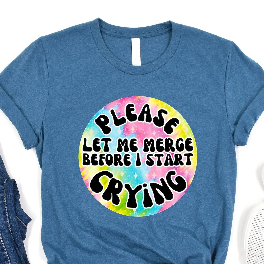Пожалуйста, позвольте мне объединить перед тем, как начать плакать, футболка, взрослый юмор, смешное беспокойство и психическое здоровье