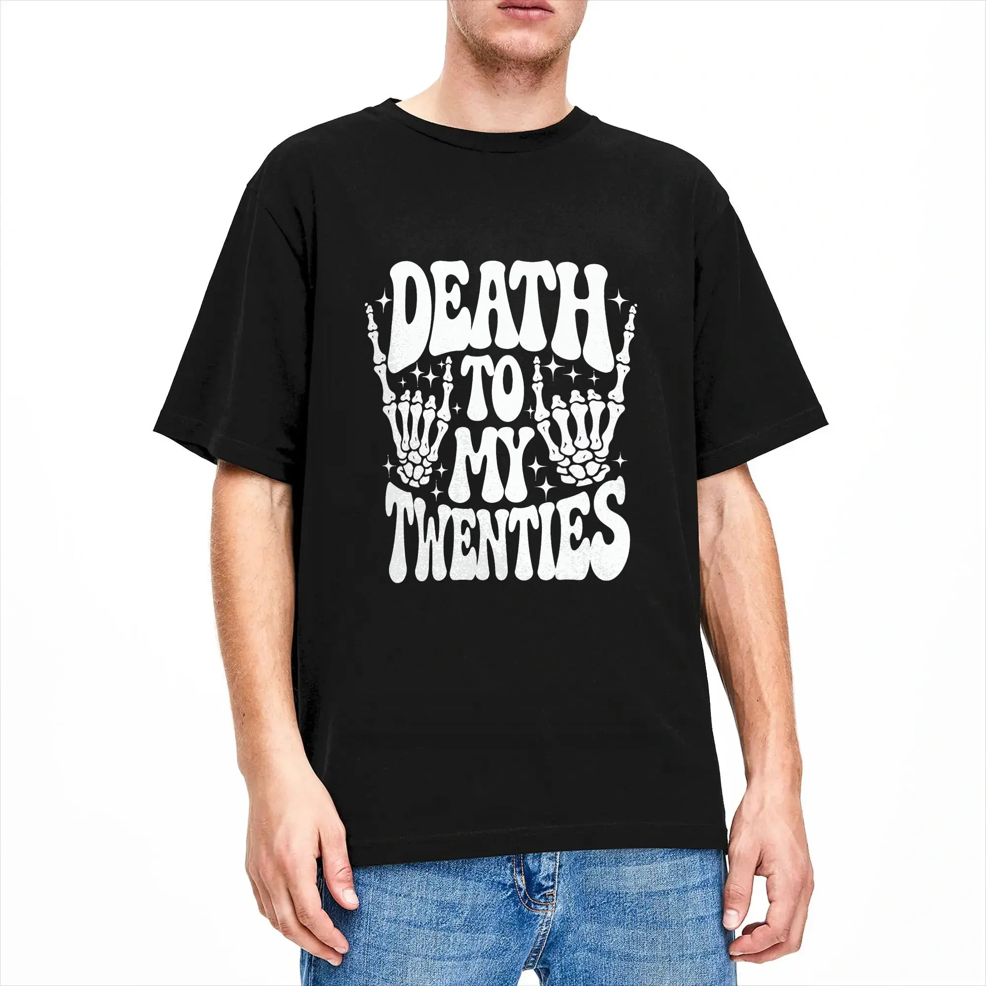 Novelty Death To My Twenties T-Shirts Men Crewneck Pure Cotton T Shirts  Short Sleeve Tee Shirt Plus Size Clothing