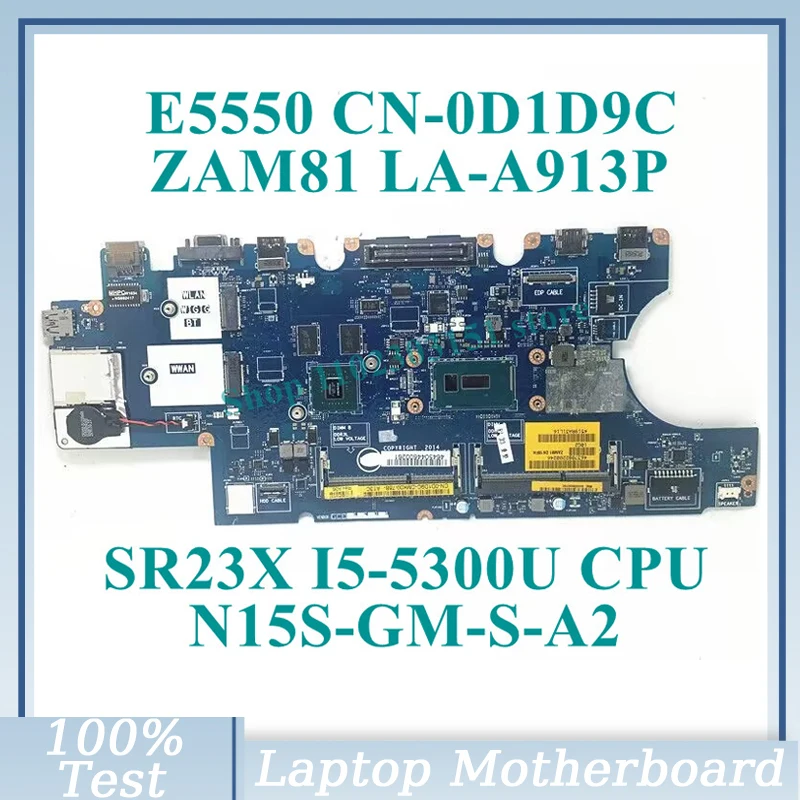 

CN-0D1D9C 0D1D9C D1D9C W/SR23X I5-5300U CPU ZAM81 LA-A913P For Dell Latitude E5550 Laptop Motherboard N15S-GM-S-A2 100%Tested OK