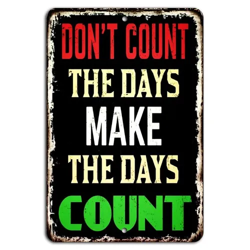 Don’t Count the Days, Make Days Motivational Rustic Sign  -aluminum