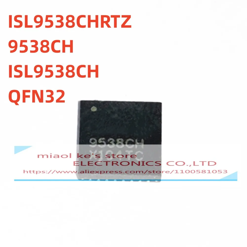 [5PCS]100% New Original ISL9538CHRTZ 9538CH ISL9538CH - IC BATT CHG LI-ION 2-4CEL 32TQFN