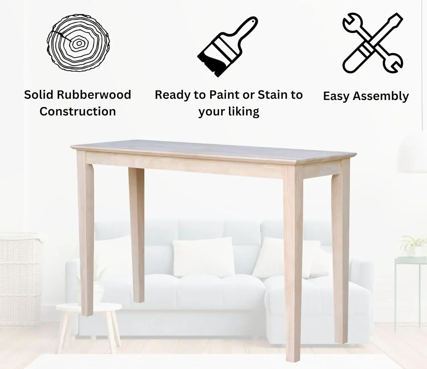 Sofa Table Unfinished Unfinished wood easy to finish Made from durable hardwood Strong and durable Small footprint