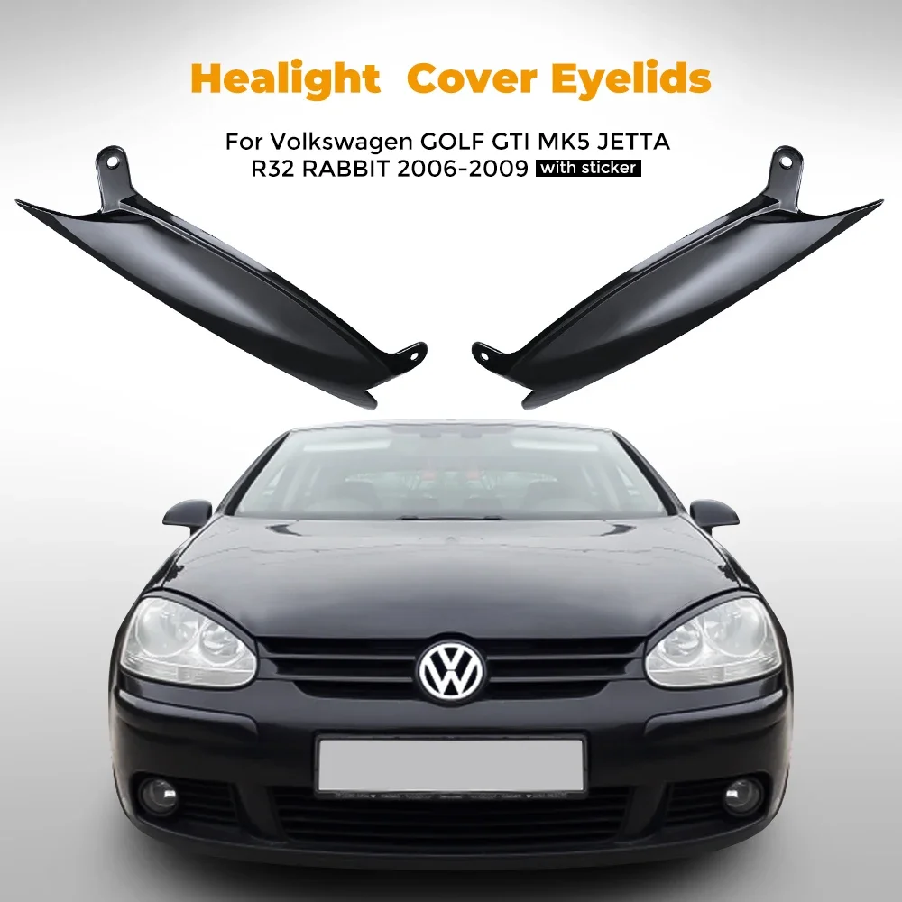 1 Pair Car Headlight Cover Eyelids Headlights Eyebrow For vw GOLF GTI MK5 JETTA R32 RABBIT 2006-2009