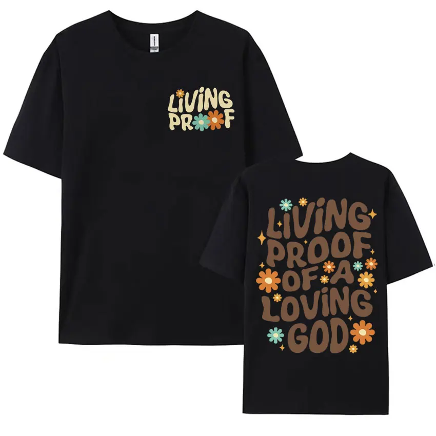 Living Proof of A Loving God Letters Print T Shirt Harajuku Aesthetic Christian Apparel T-shirt Men Women Fashion Oversized Tees