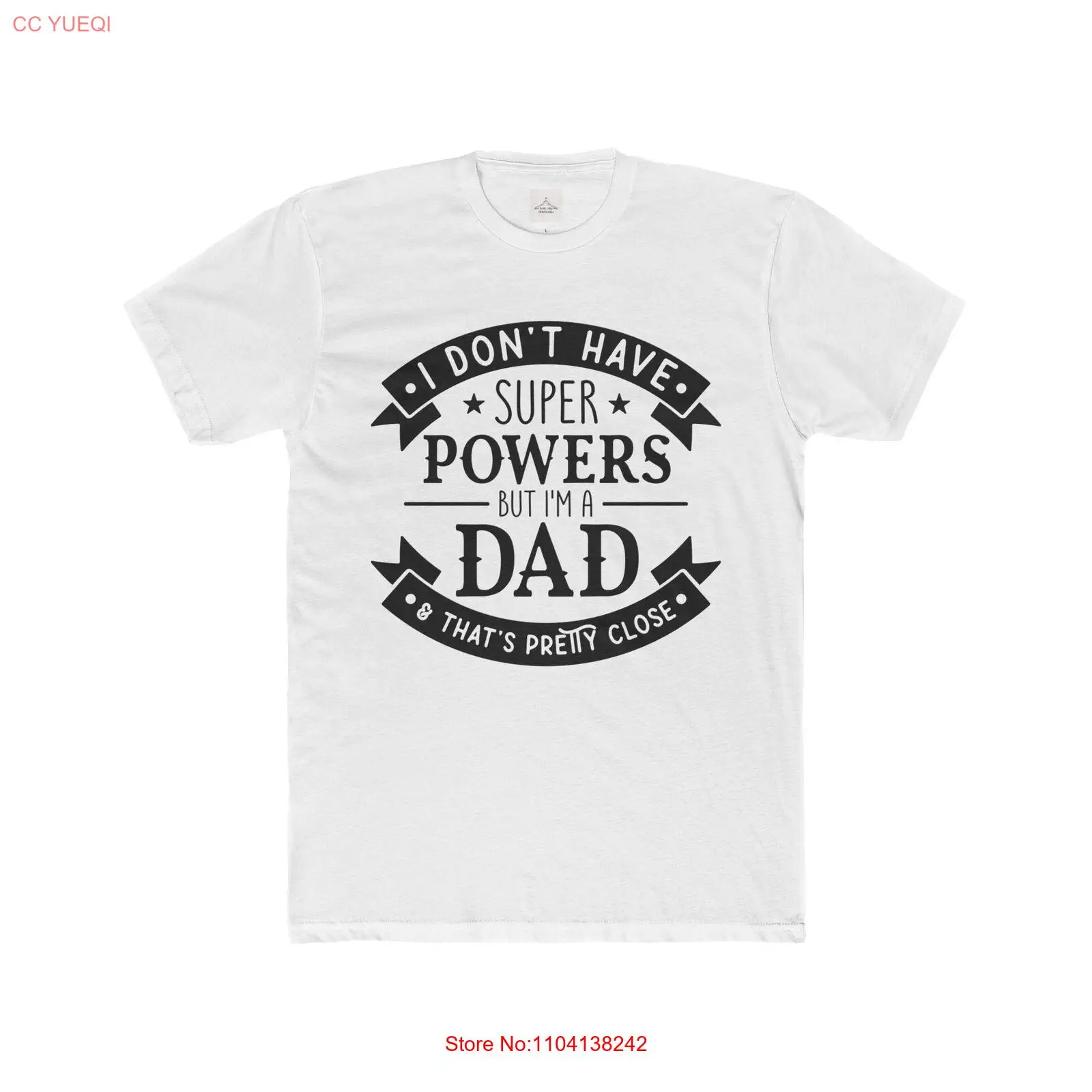 I Don't Have Superpowers But I'm A Dad And That's ... Men's Cotton Crew Tee