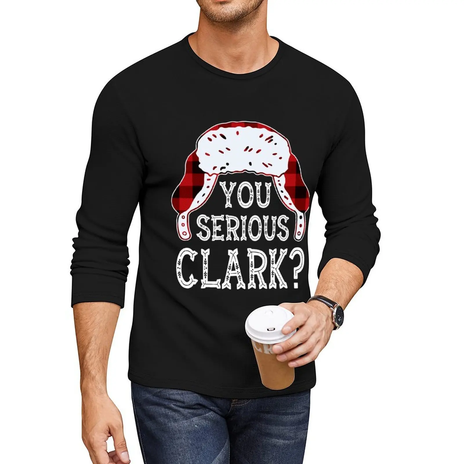 

You Serious Clark Funny Ugly Christmas Sweater Long T-Shirt kawaii clothes Aesthetic clothing vintage t shirt mens tall t shirts
