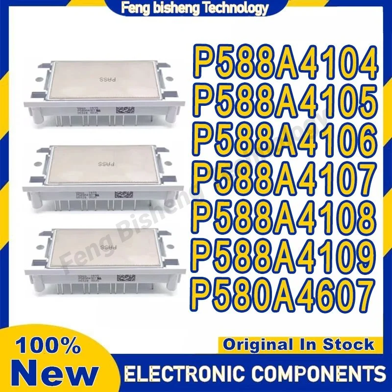 

P588A4104 P588A4105 P588A4106 P588A4107 P588A4108 P588A4109 P580A4607 NEW AND ORIGINAL MODULE