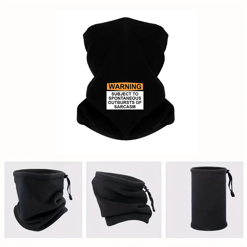 Warning: Spontaneous sarcasm outbursts Men Windproof Scarf Mask Neck Gaiter Hat Women cap Headgear Outdoor Keep Warm Winter Mult