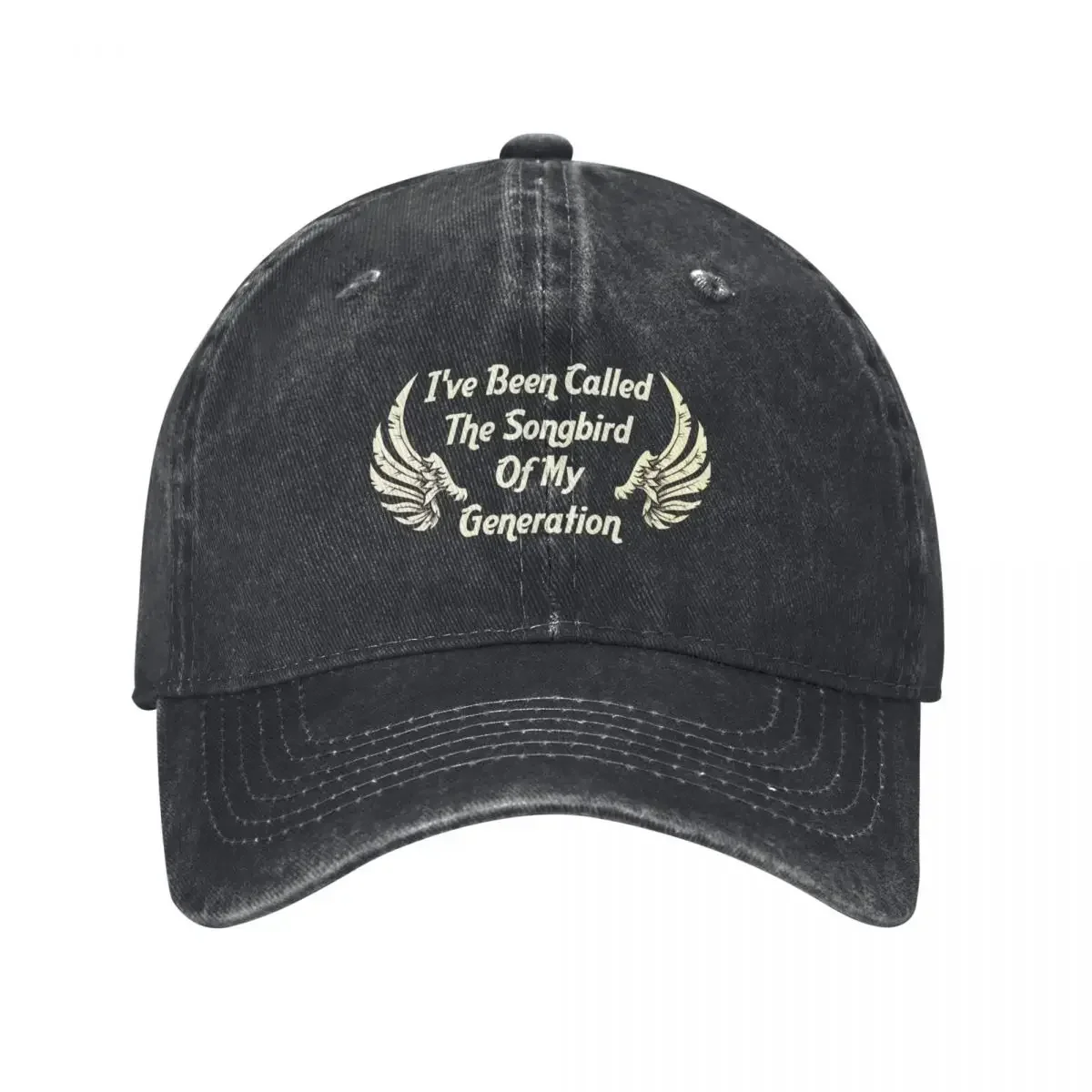 I've Been Called The Songbird Of My Generation Baseball Cap party Hat Golf Wear Baseball Men Women's