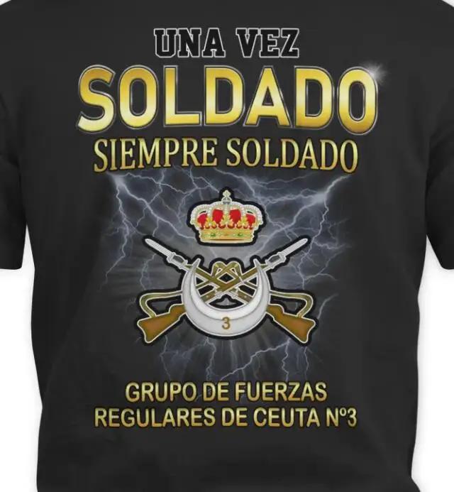 Siempre Soldado , Grupo de Fuerzas Regulares de Ceuta nº3 T-Shirt Short Sleeve Casual 100% Cotton Shirt