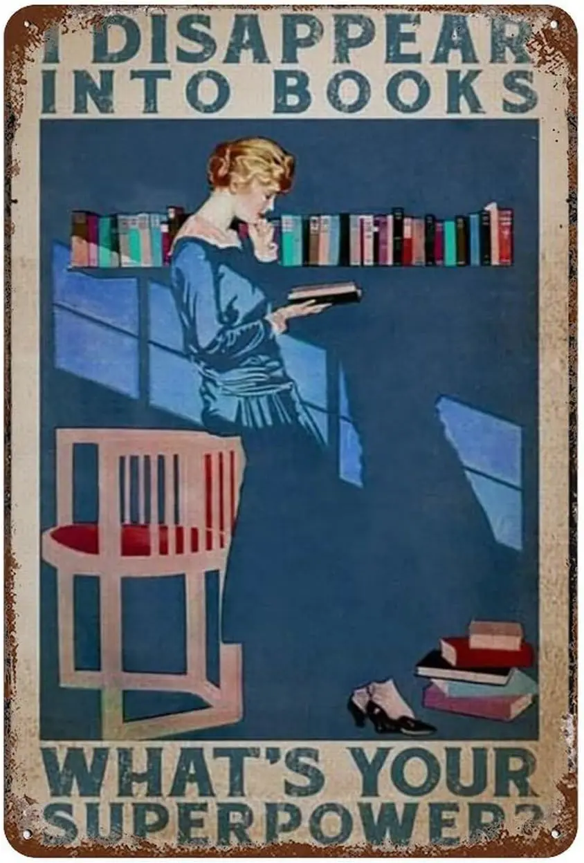 Plaque Métallique Vintage Rétro, Affiche en Tôle, Panneau Décoratif : « Je Disparaissais Dans Les Livres, Quelle Est Ta Superpuissance ? Connaissance de La Lecture. » Pour Femme/Fille.