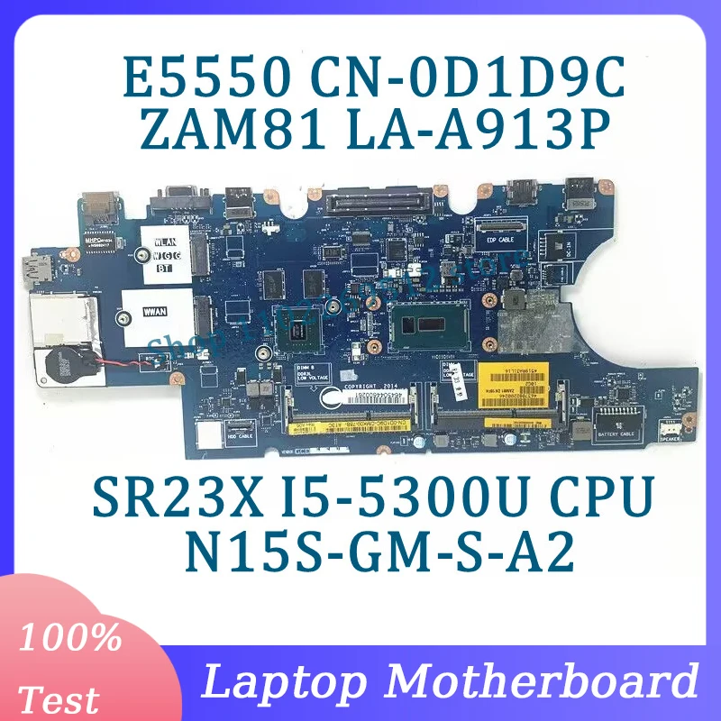 

CN-0D1D9C 0D1D9C D1D9C ZAM81 LA-A913P For Dell Latitude E5550 Laptop Motherboard W/SR23X I5-5300U CPU N15S-GM-S-A2 100%Tested OK