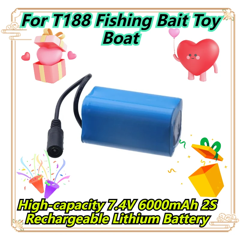 

High-capacity 7.4V 6000mAh 2S Rechargeable Lithium Battery For T188 Fishing Bait Toy Boat