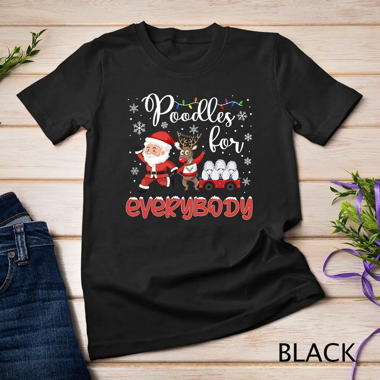 

Poodle Christmas Poodles For Everybody Poodle Xmas T-Shirt Unisex T-shirt