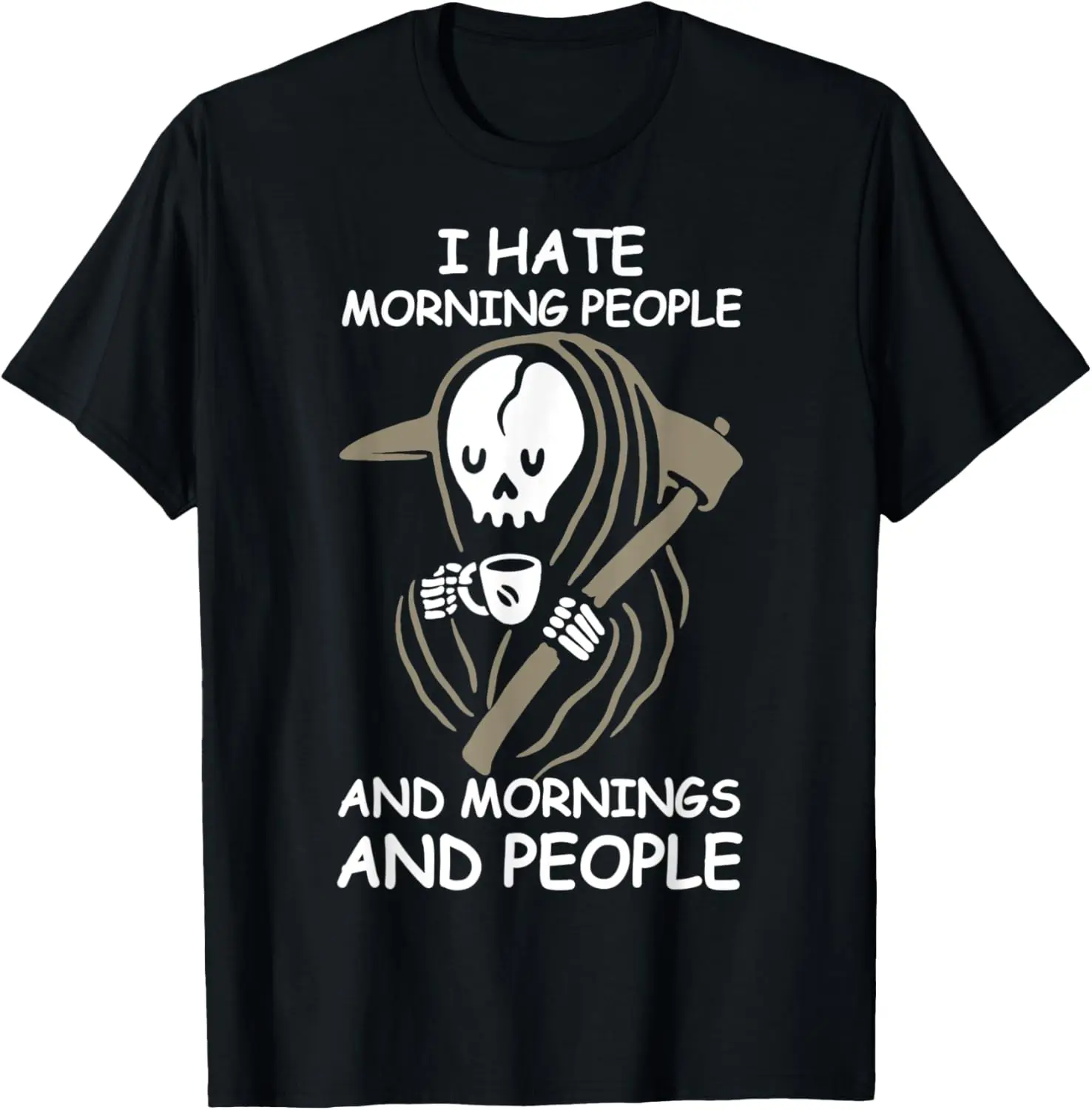 I Hate Morning People - Halloween Reaper Coffee Costume T-Shirt