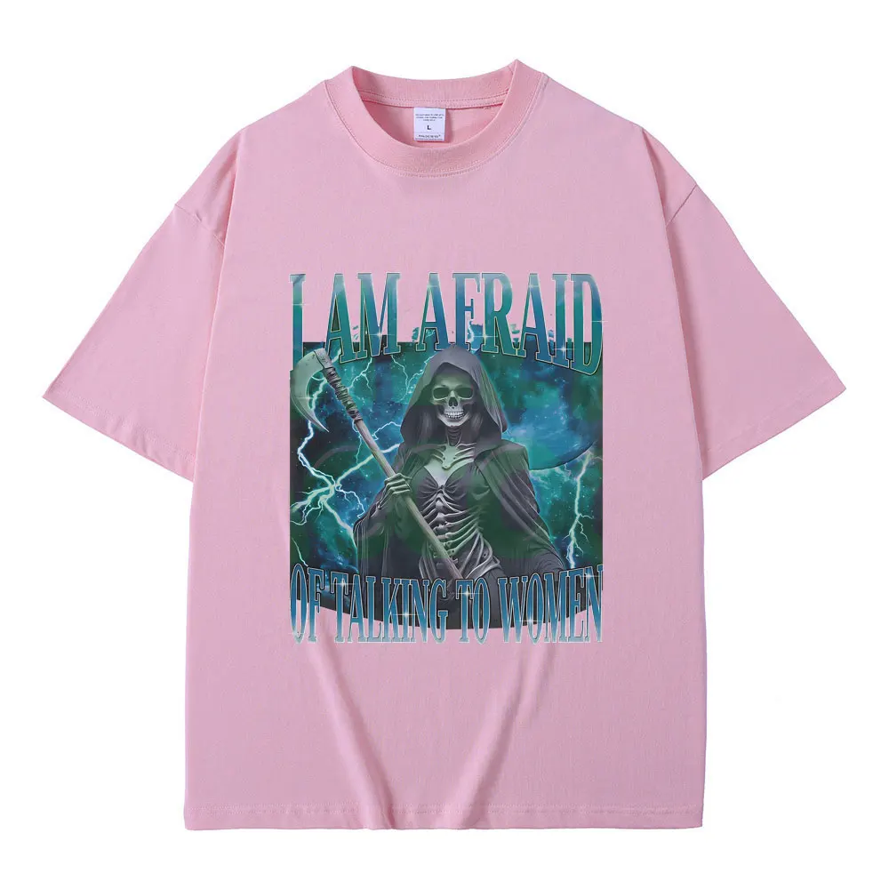 أنا خائف من التحدث إلى النساء الجرافيك تي شيرت الصيف الرجال النساء موضة المتضخم تي شيرت مضحك الهيكل العظمي الجمجمة قميص مطبوع