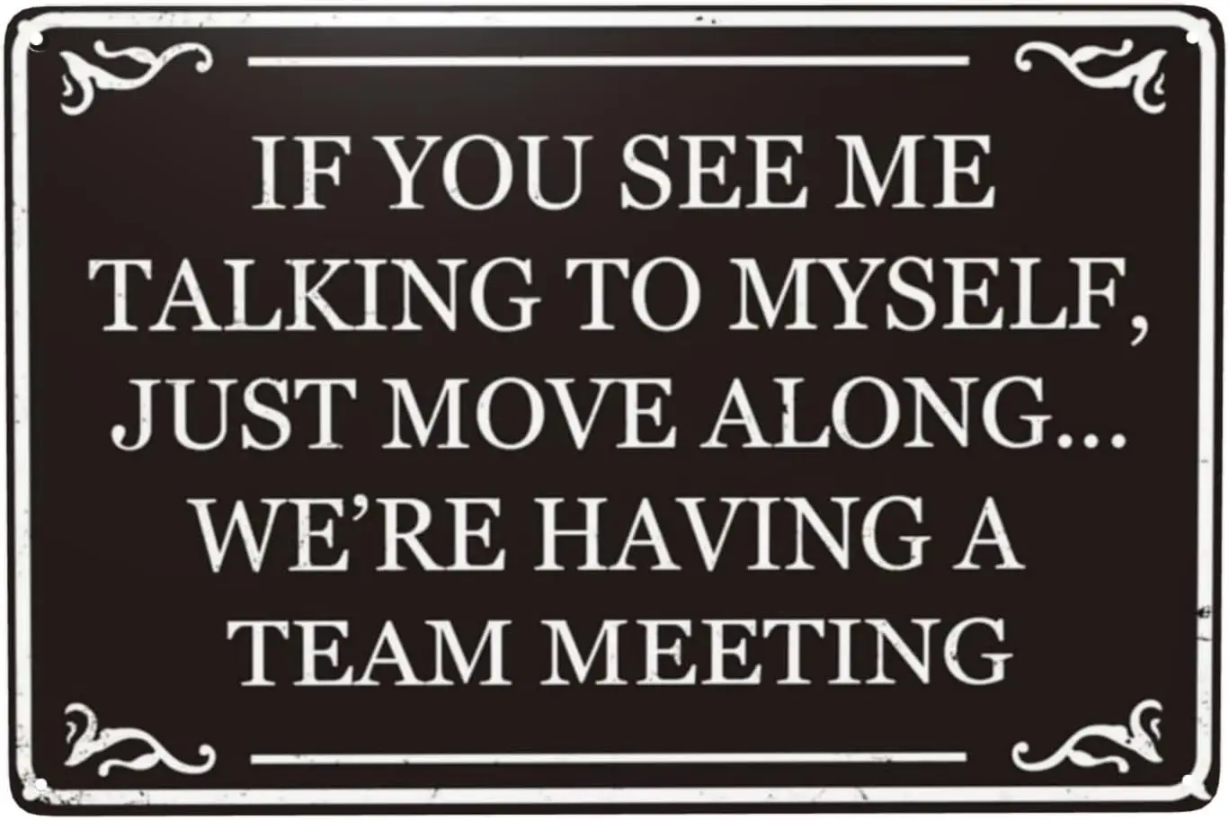 If You See Me Talking To Myself We're Having A Team Meeting Funny Metal Tin Sign Home Office Cubicle Kitchen Coffee Wall Dec