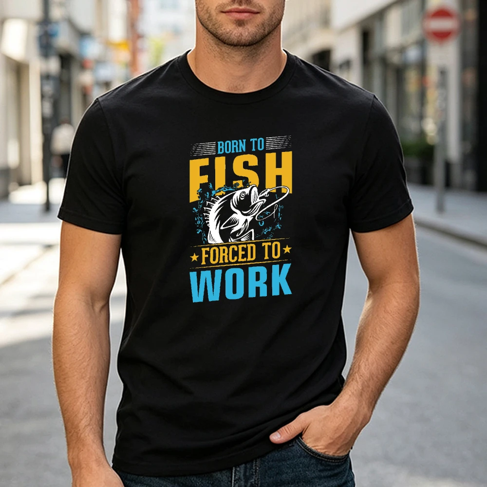 BORN TO FISH FORCED TO WORK Graphic Mens Breathable Short Sleeve Tee Fisherman Slogan Distressed Print Fashion Male Wear